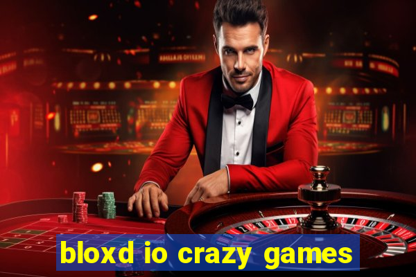 bloxd io crazy games